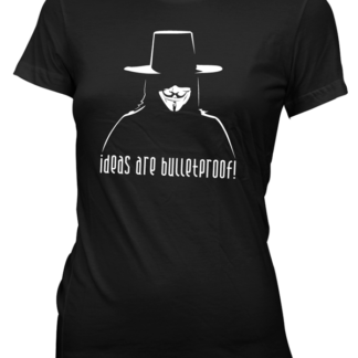 Ideas are Bulletproof!