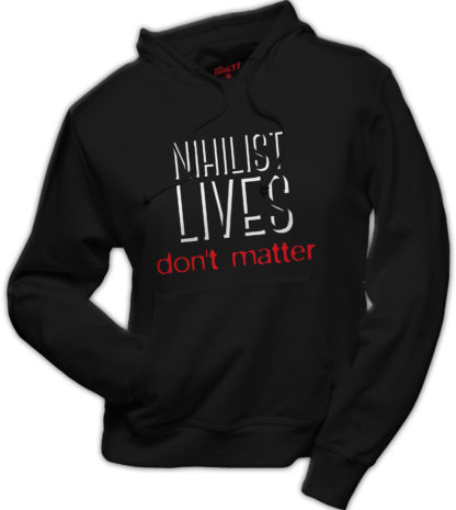 Hoodie Nihilist lives don't matter