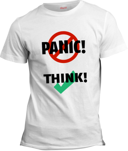 white T-shirt: Don't panic, think