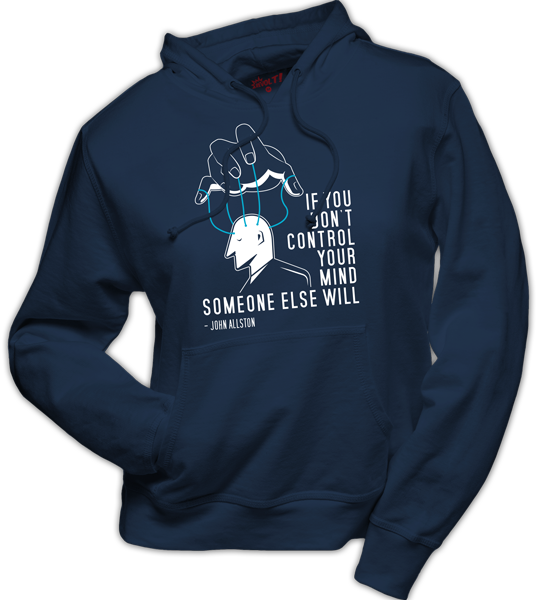 Hoodie – If you don’t control your mind, someone else will - Revolt!
